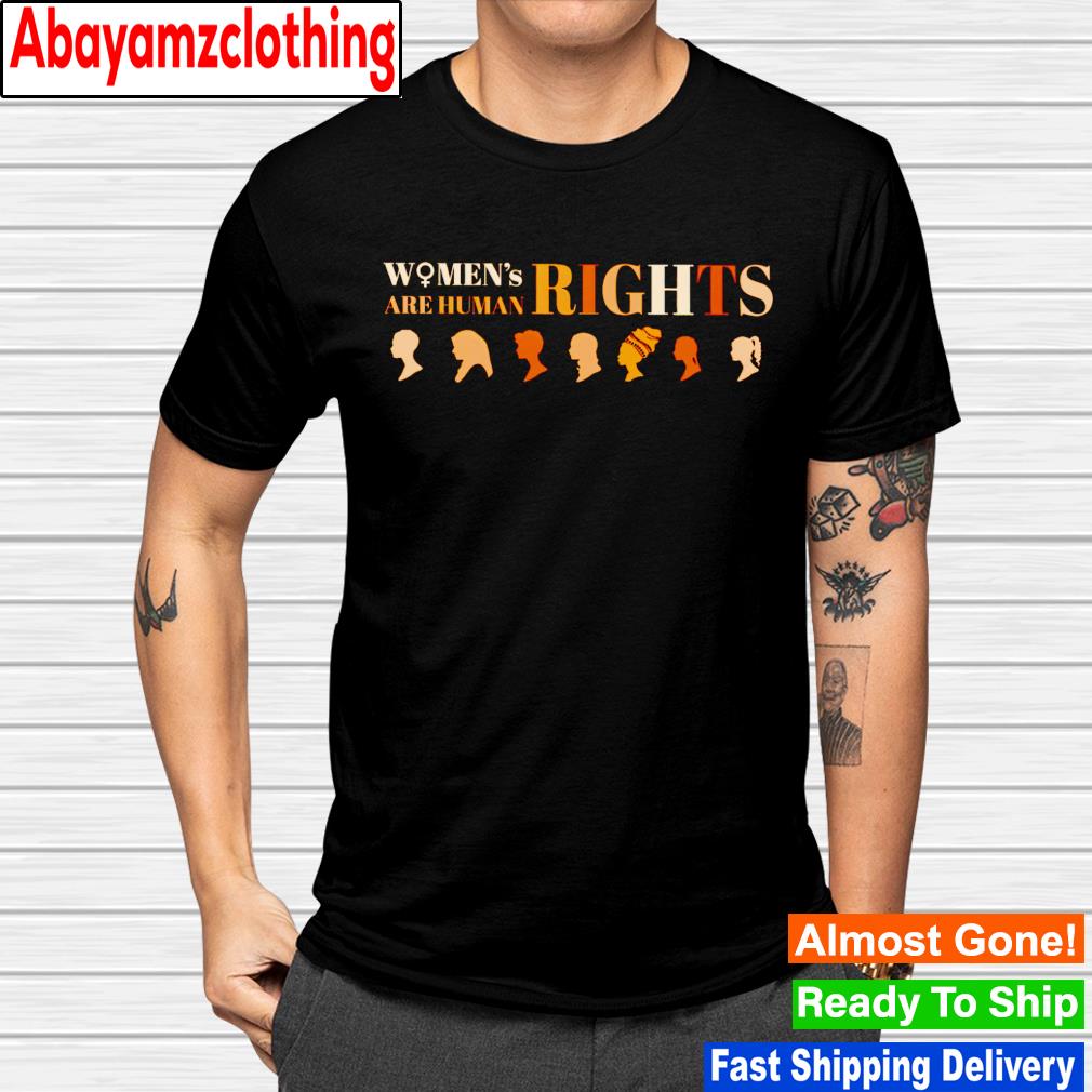 Women's rights are human's rights shirt