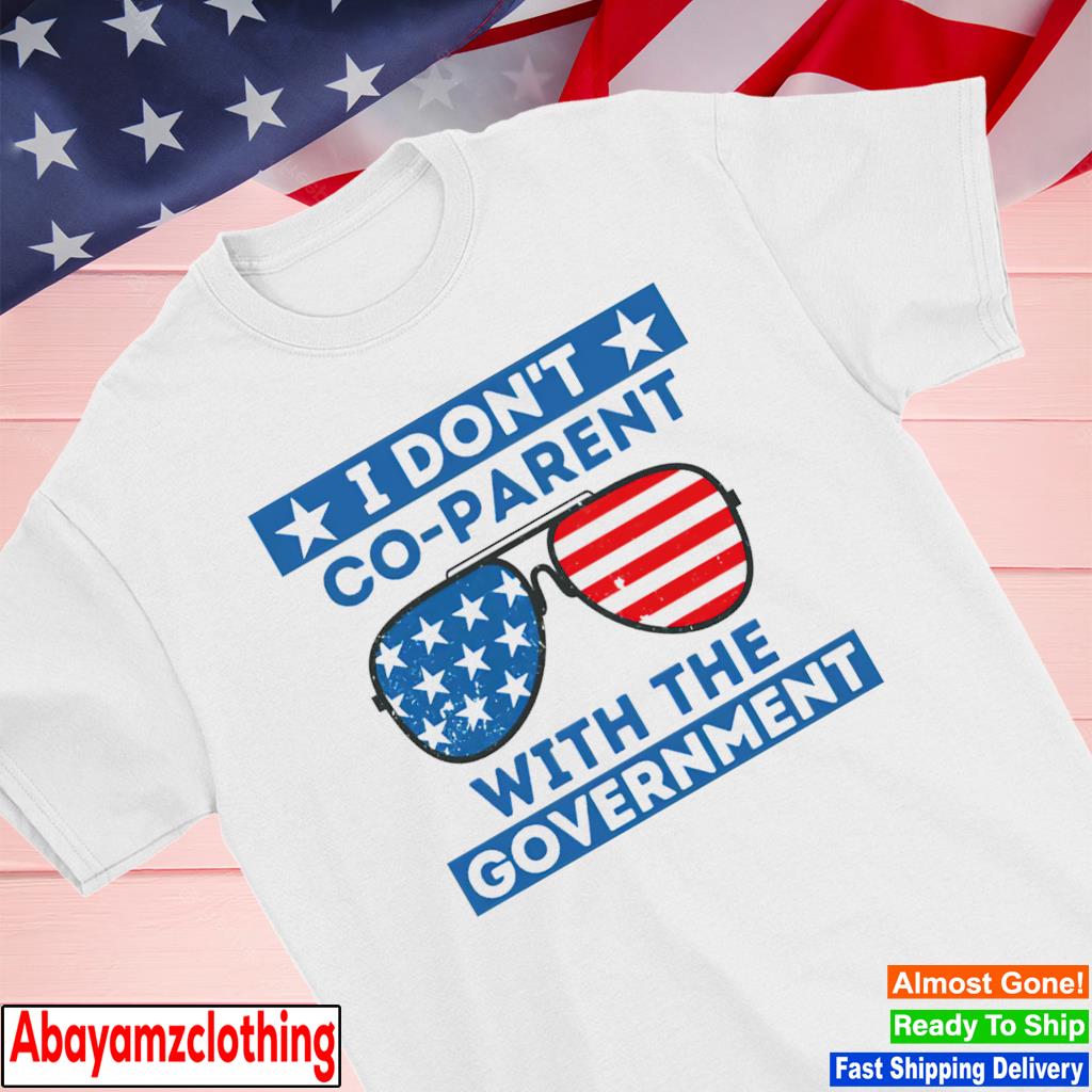 I Don't Co-Parent With The Government USA Sunglasses shirt