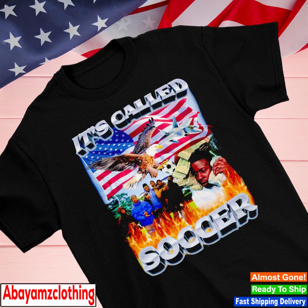 It's Called Soccer America shirt