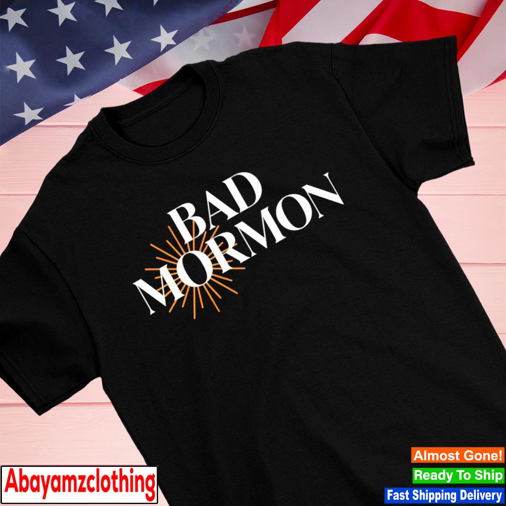 Bad Mormon Shirt