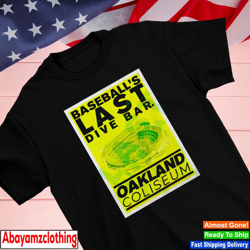 Baseball's last dive bar Oakland Coliseum shirt