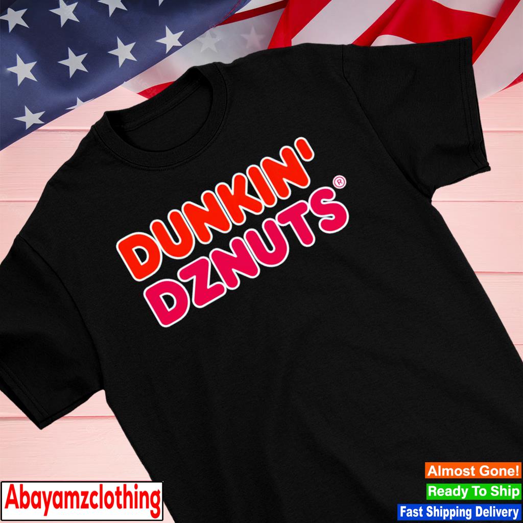 Dunkin Dznuts shirt
