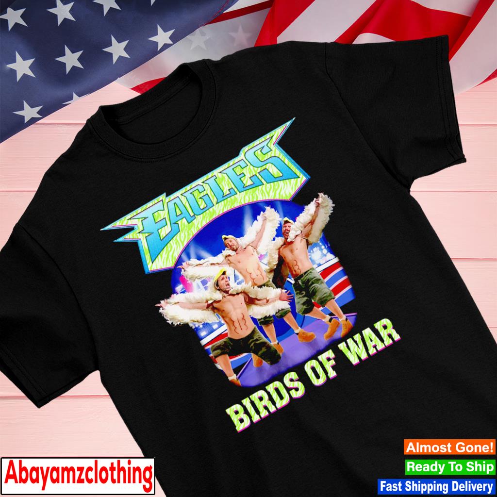 Eagles Birds Of War shirt
