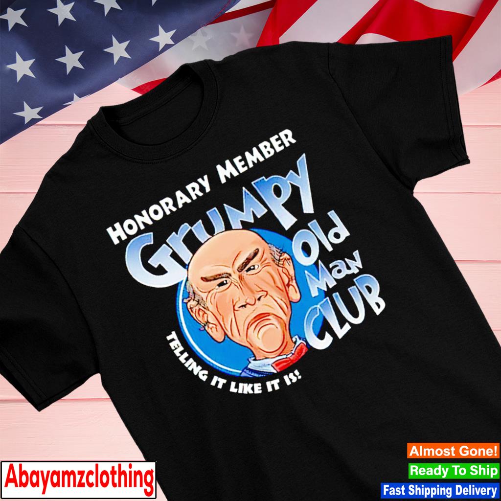 Jeff Dunham honorary member grumpy old man club telling it like it is shirt