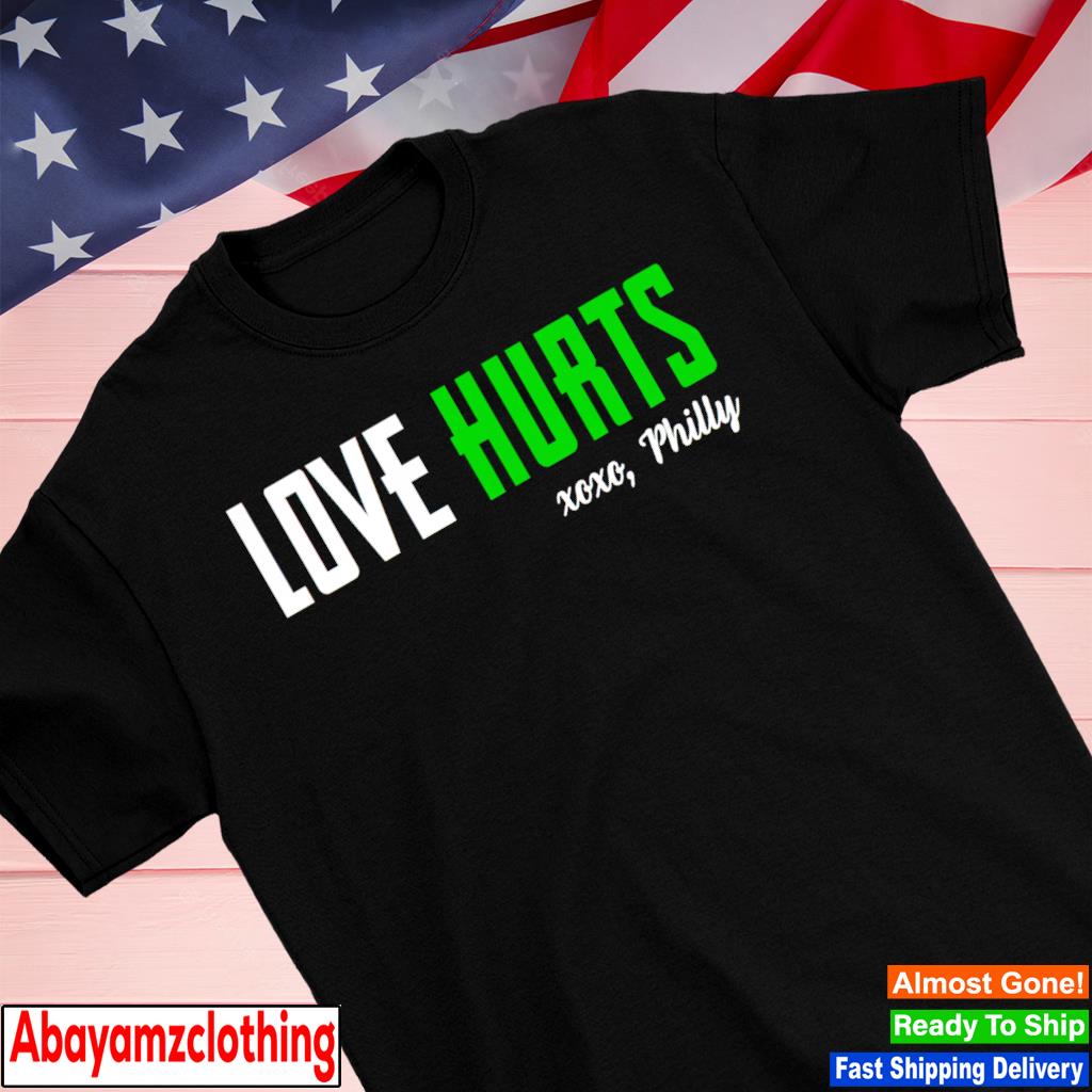 Love Hurts xoxo Philly shirt