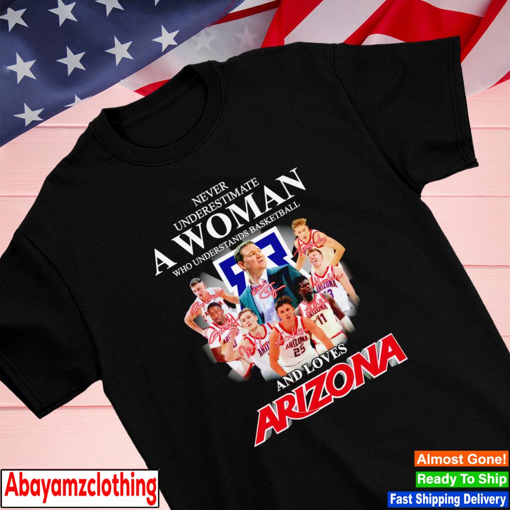 Never underestimate a woman who understands basketball and loves Arizona Wildcats men's basketball signatures shirt