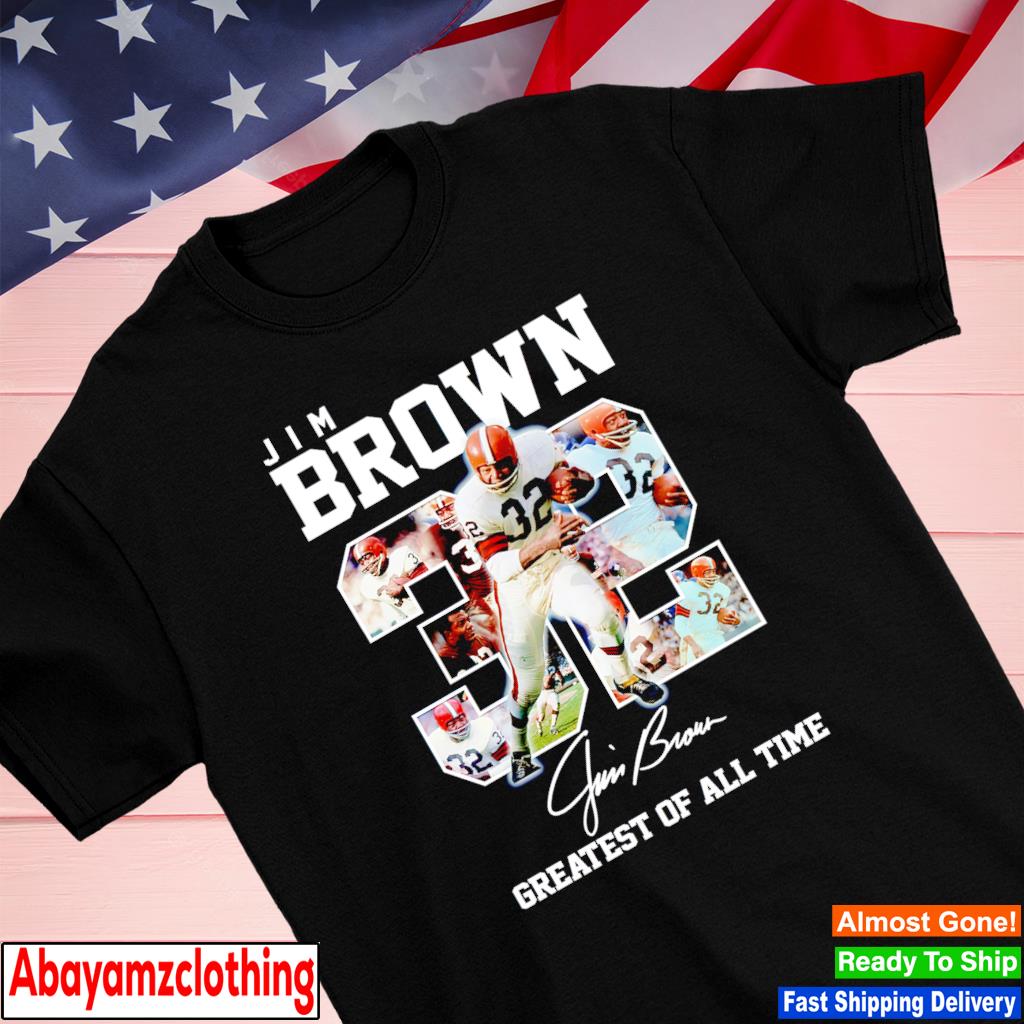 32 Jim Brown Greatest Of All Time signature shirt
