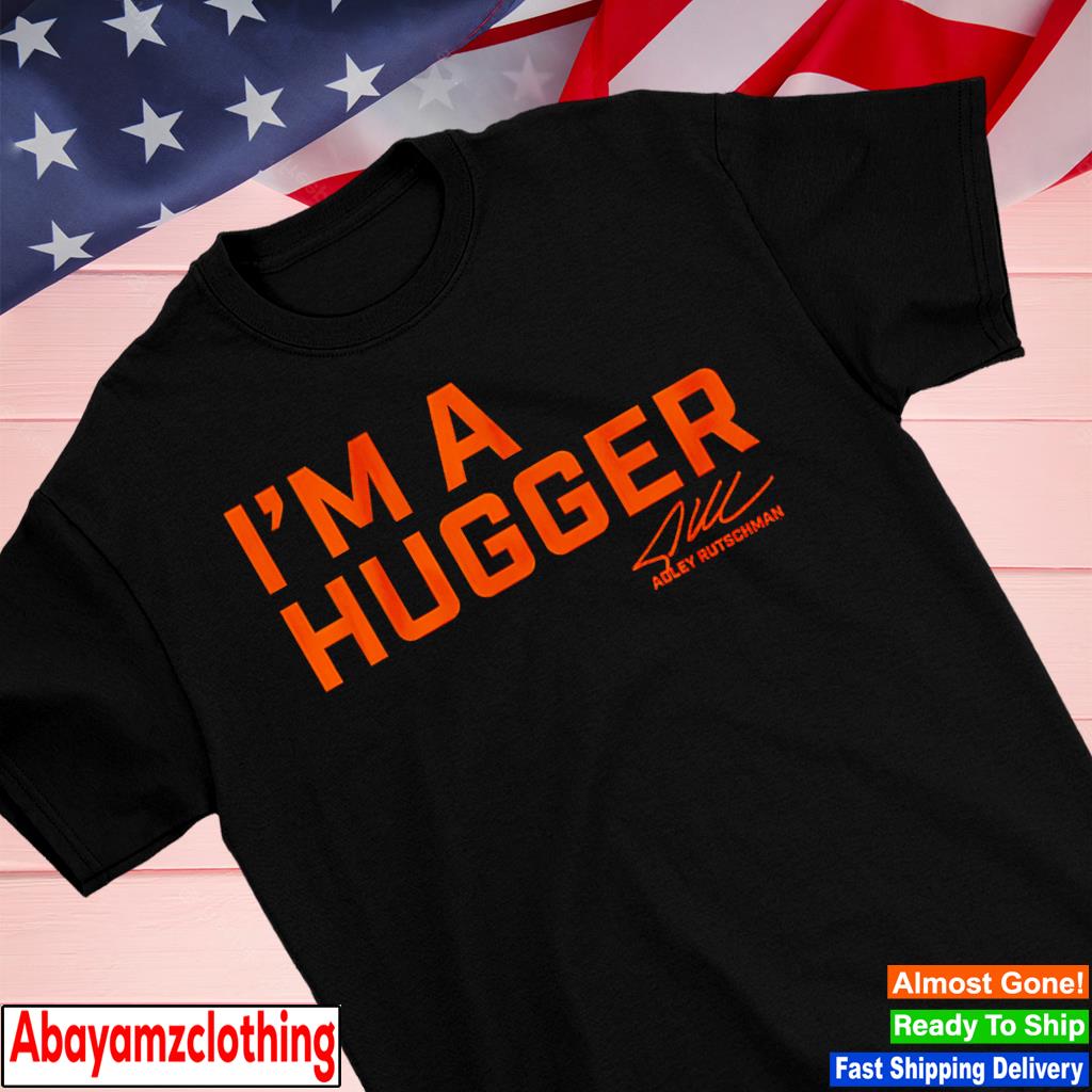 Adley Rutschman I'm a hugger Baltimore Orioles signature shirt