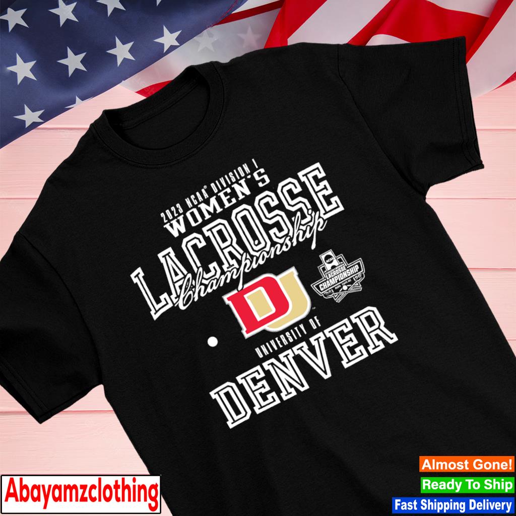 Denver Pioneers 2023 NCAA Division I Women's Lacrosse Championship shirt