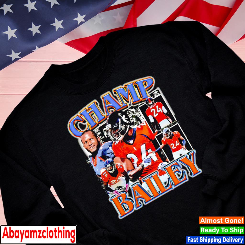 Denver Broncos Champ Bailey 2023 T-shirt Sweatshirt Hoodie