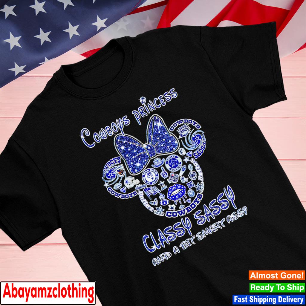 Dallas Cowboys princess classy sassy and a bit smart assy Mickey Disney  shirt, hoodie, sweater, long sleeve and tank top