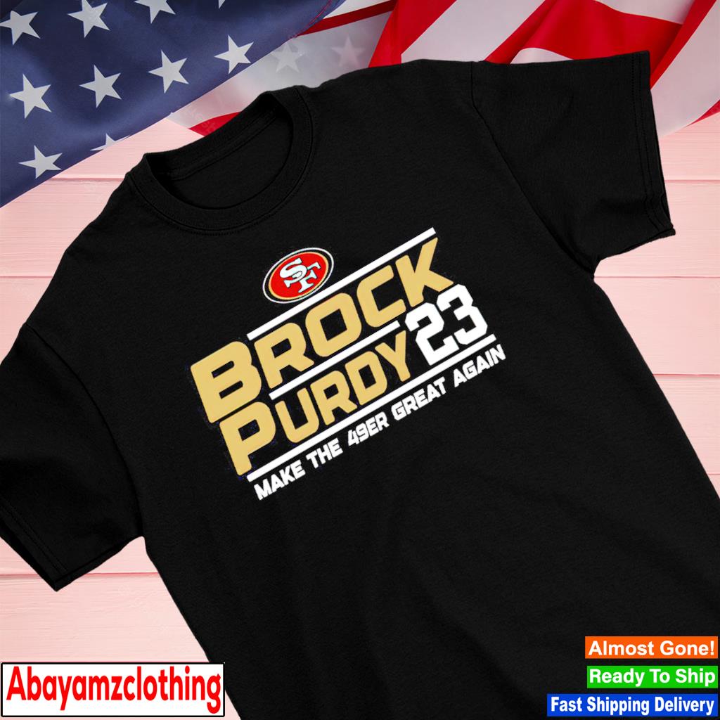 Brock Purdy 23 Make The San Francisco 49ers Great Again Shirt