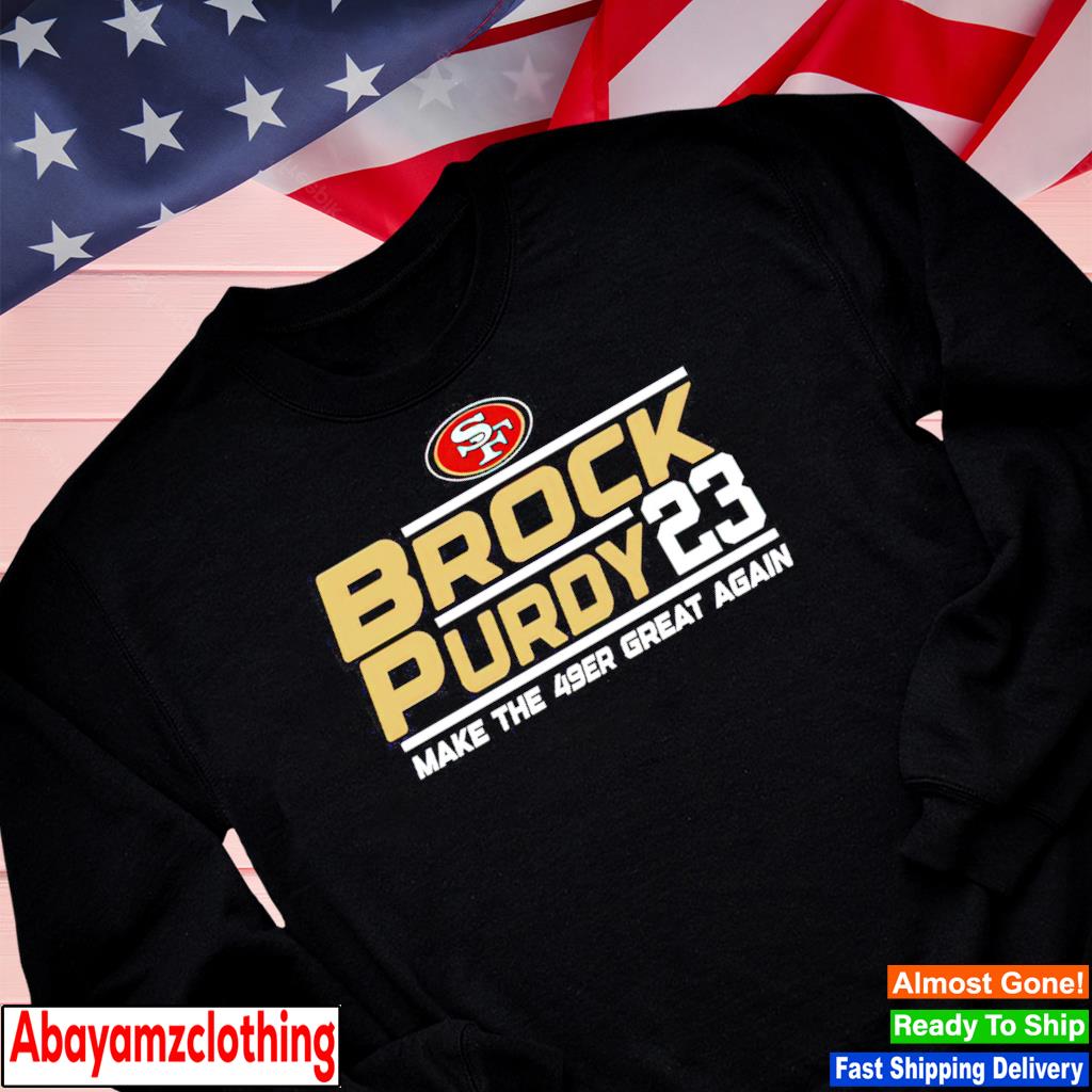 San Francisco 49ers Brock Purdy 2023 Make The 49ers Great Again Shirt