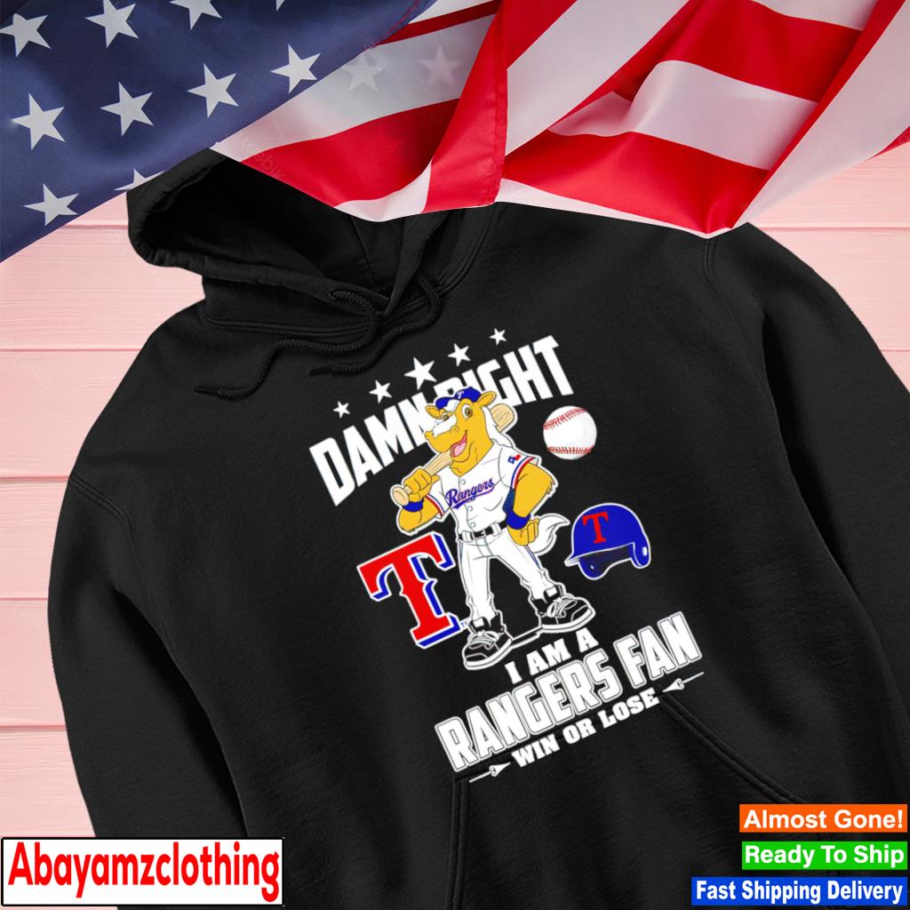 Mascot Damn right I am a Texas rangers fan win or lose shirt