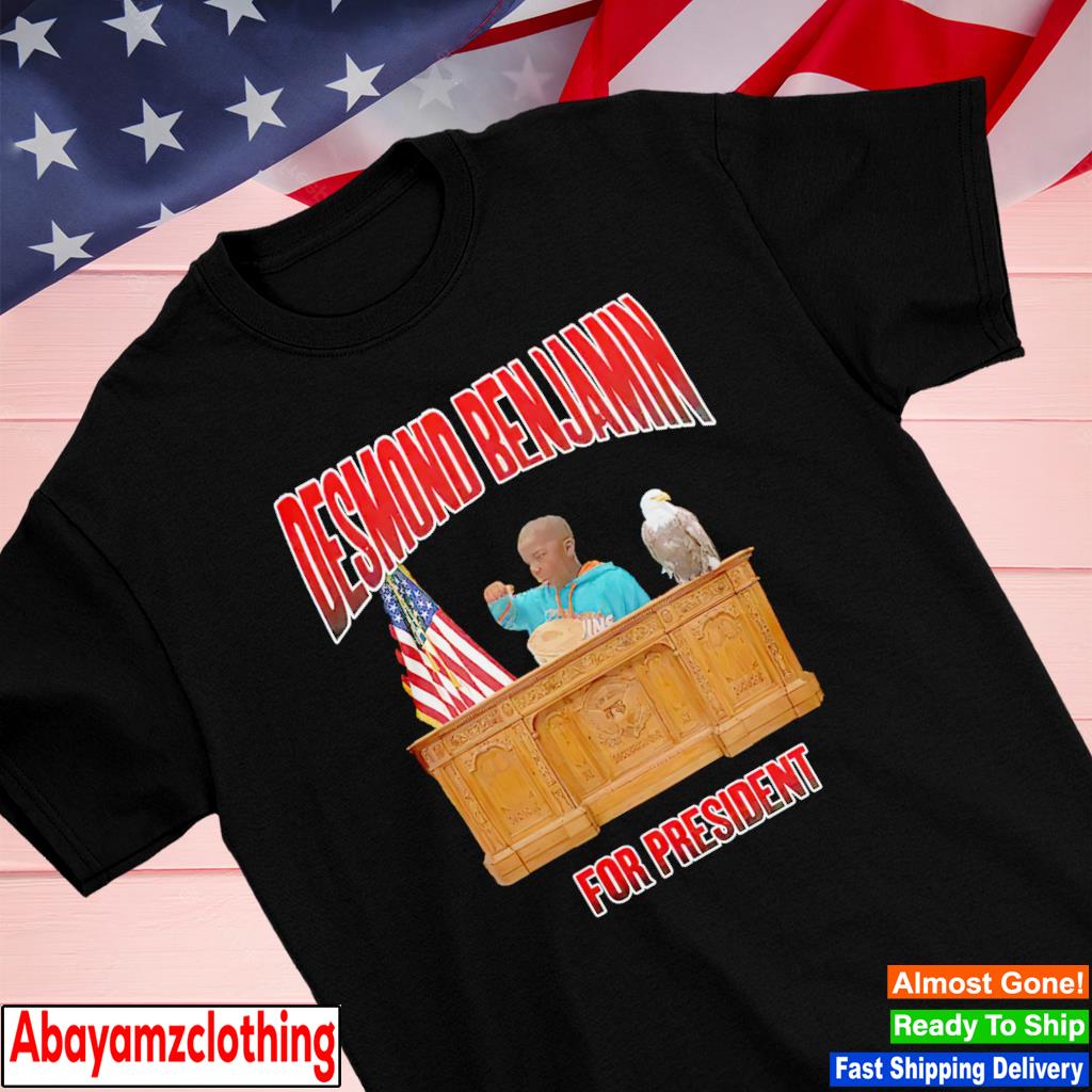 Desmond Benjamin For President 2023 Shirt, hoodie, sweater, long sleeve and  tank top