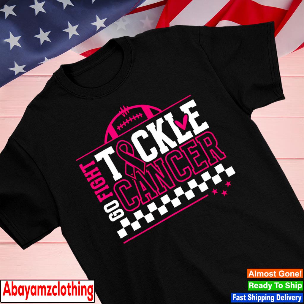 Tackle Cancer Fight Breast Cancer Shirt, hoodie, sweater, long