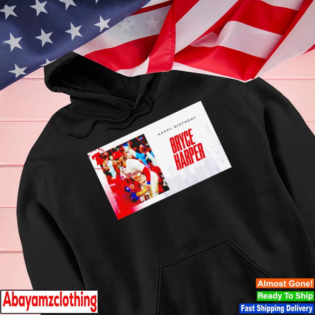 Official Happy Birthday Bryce Harper Shirt, hoodie, sweater, long sleeve  and tank top