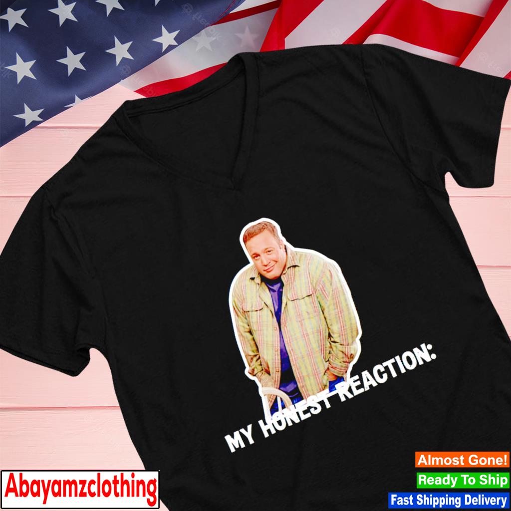 Nice kevin James My Honest Reaction T-shirt, hoodie, sweater, long