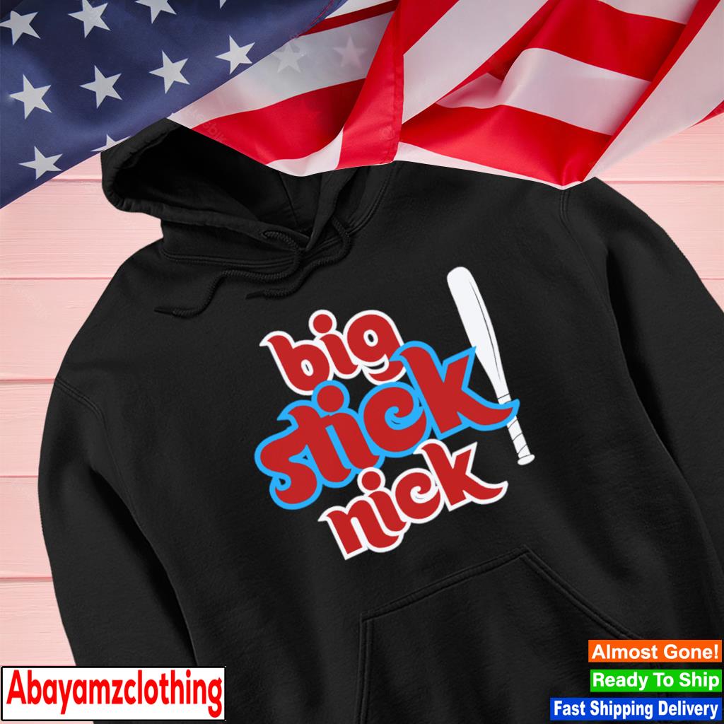 Philadelphia Phillies Big. Stick. Nick Shirt, hoodie, sweater, long sleeve  and tank top