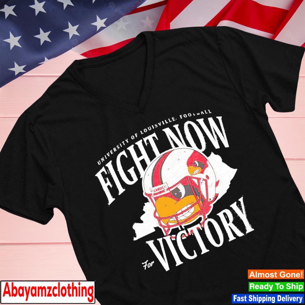Official louisville Cardinals football Fight Now for Victory T