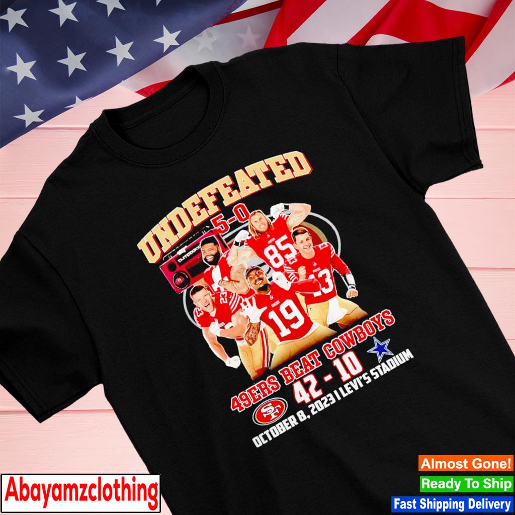 Official San Francisco 49ers 2023 Undefeated 5-0 49ers Beat Cowboys Shirt,  hoodie, sweater and long sleeve